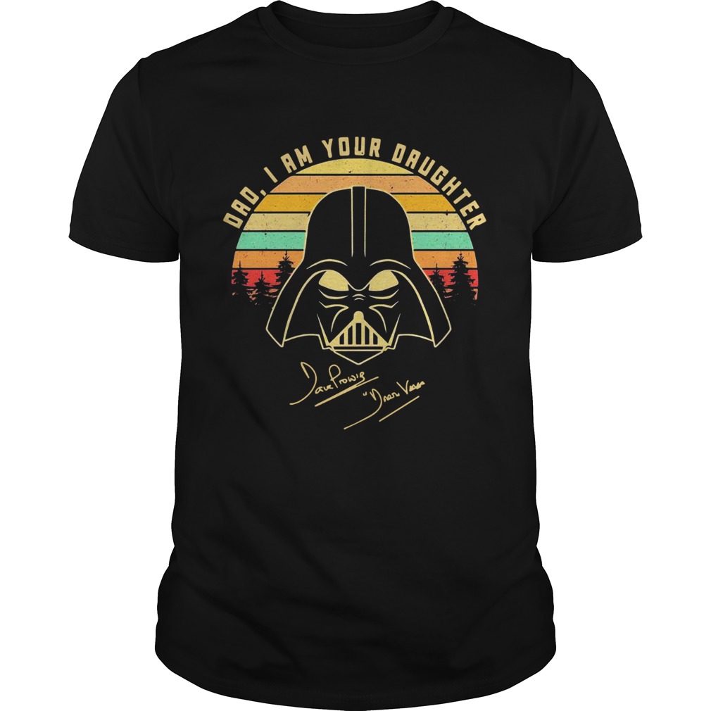 Amazing Mandalorian Dad I Am Your Daughter Signatures Vintage shirt