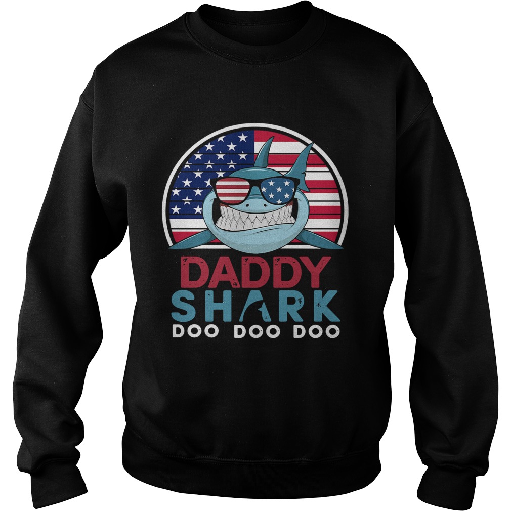 America Flag Daddy Shark Doo Doo Doo  Sweatshirt