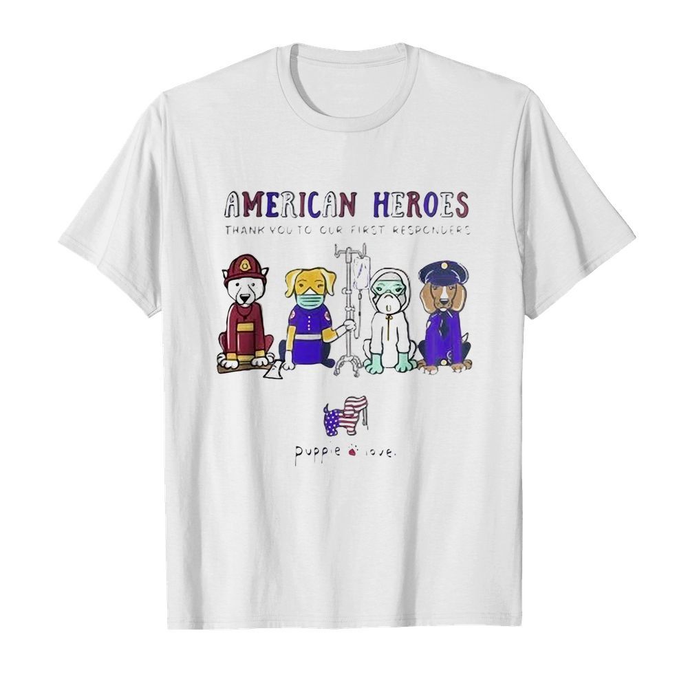 American heroes thank you to our first responders Dog puppie love shirt