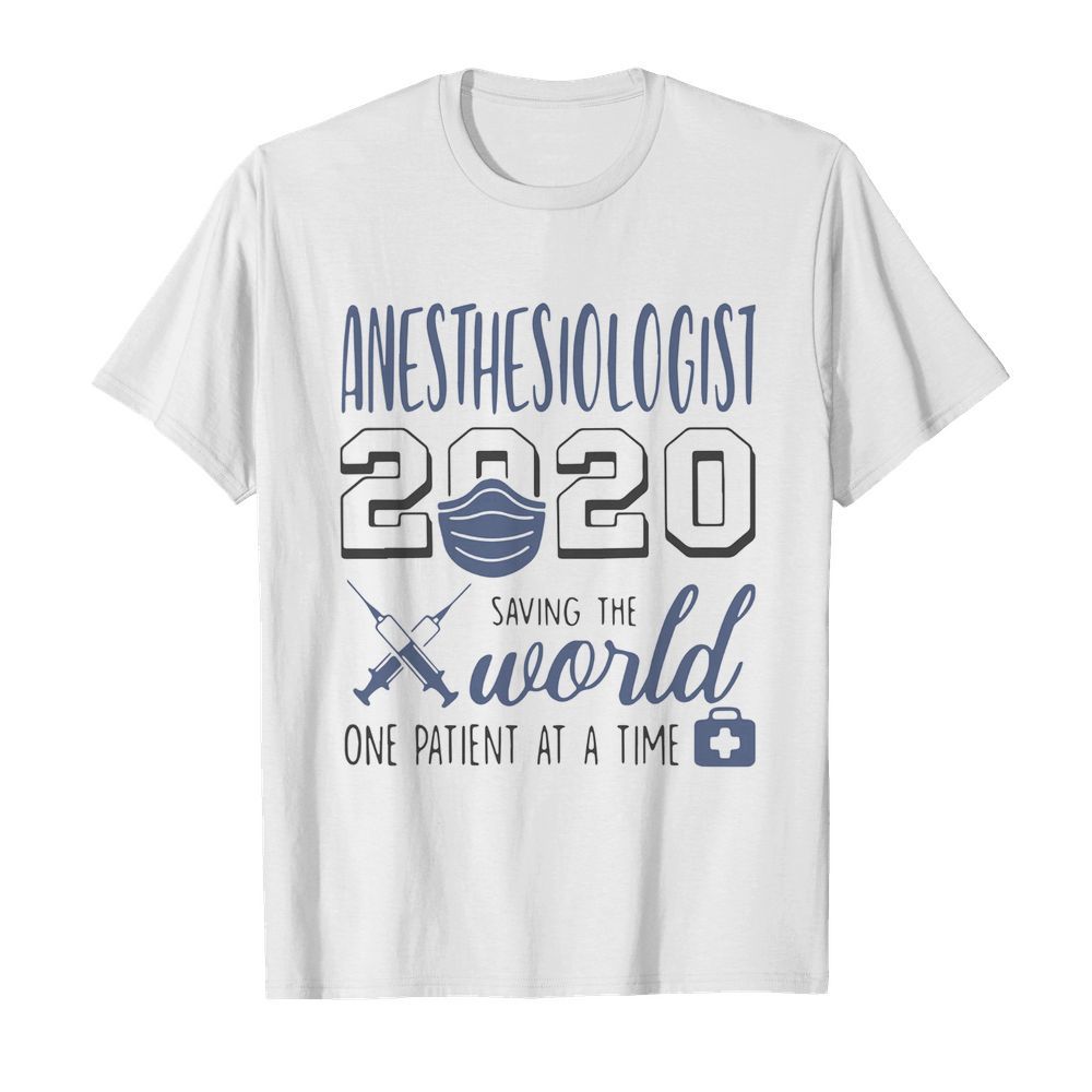 Anesthesiologist 2020 Saving The World One Patient At A Time Mask shirt