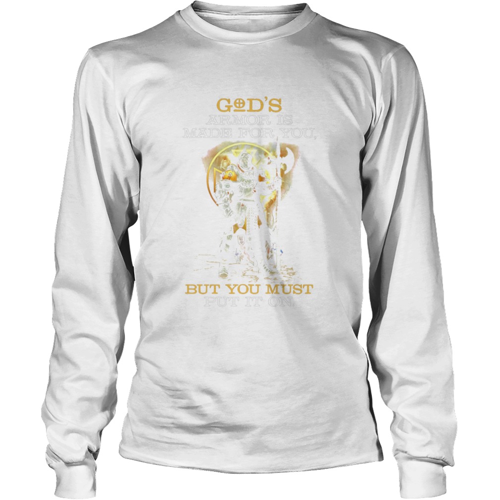 Armor Of Gods Armor Is Made For You But You Must Put It On  Long Sleeve