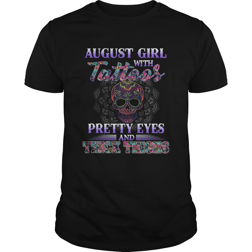 August girl with tattoos pretty eyes and thick thighs skull shirt