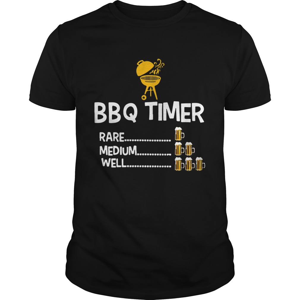 BBQ timer rare 1 medium 2 well 3 beers shirt