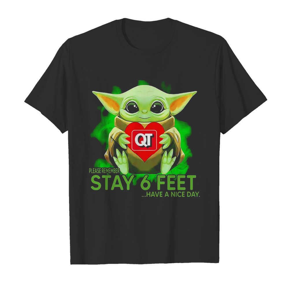 Baby Yoda Hug Quiktrip Please Remember Stay 6 Feet Have A Nice Day  Classic Men's T-shirt