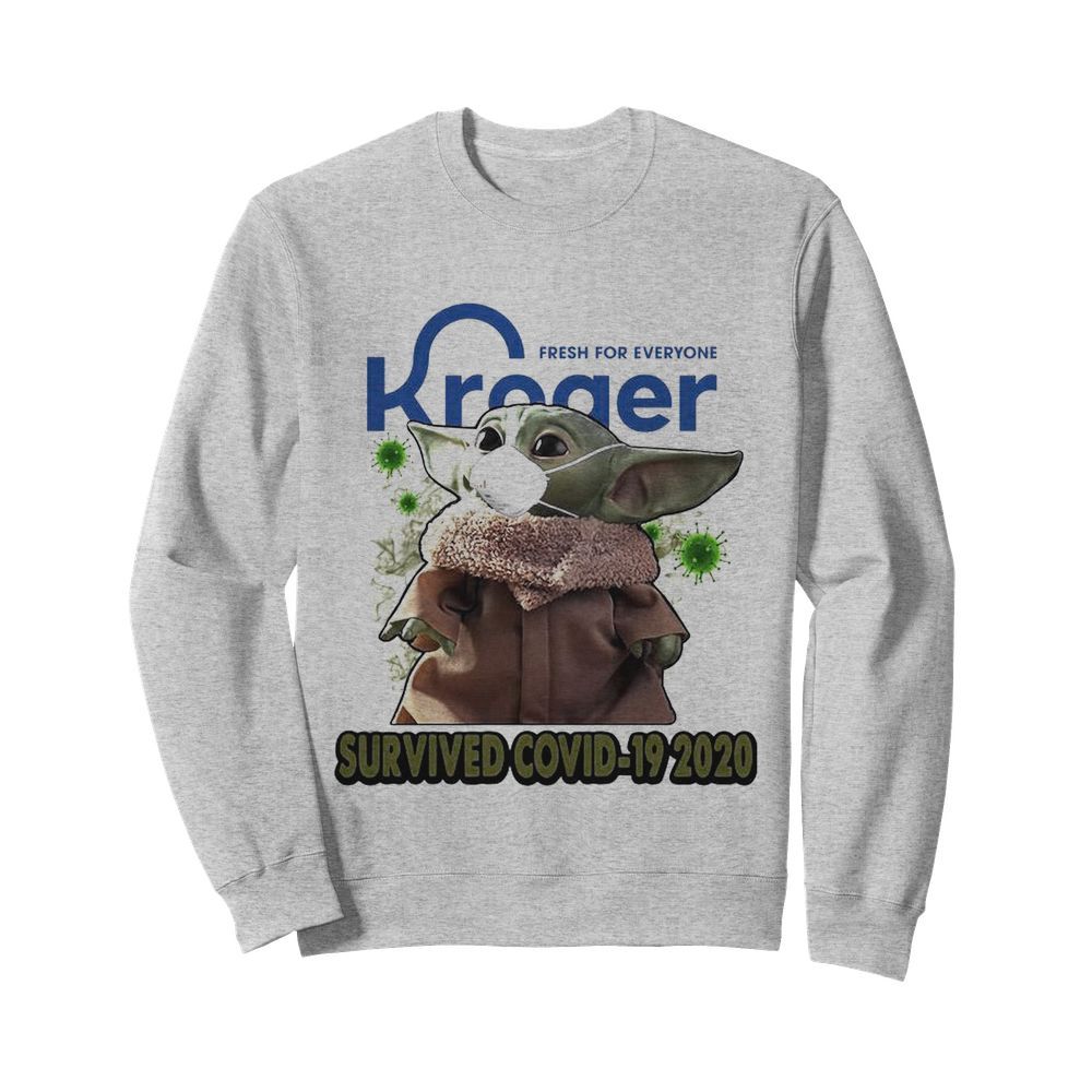 Baby Yoda Mask Kroger Fresh For Everyone Survived Covid 19 2020  Unisex Sweatshirt