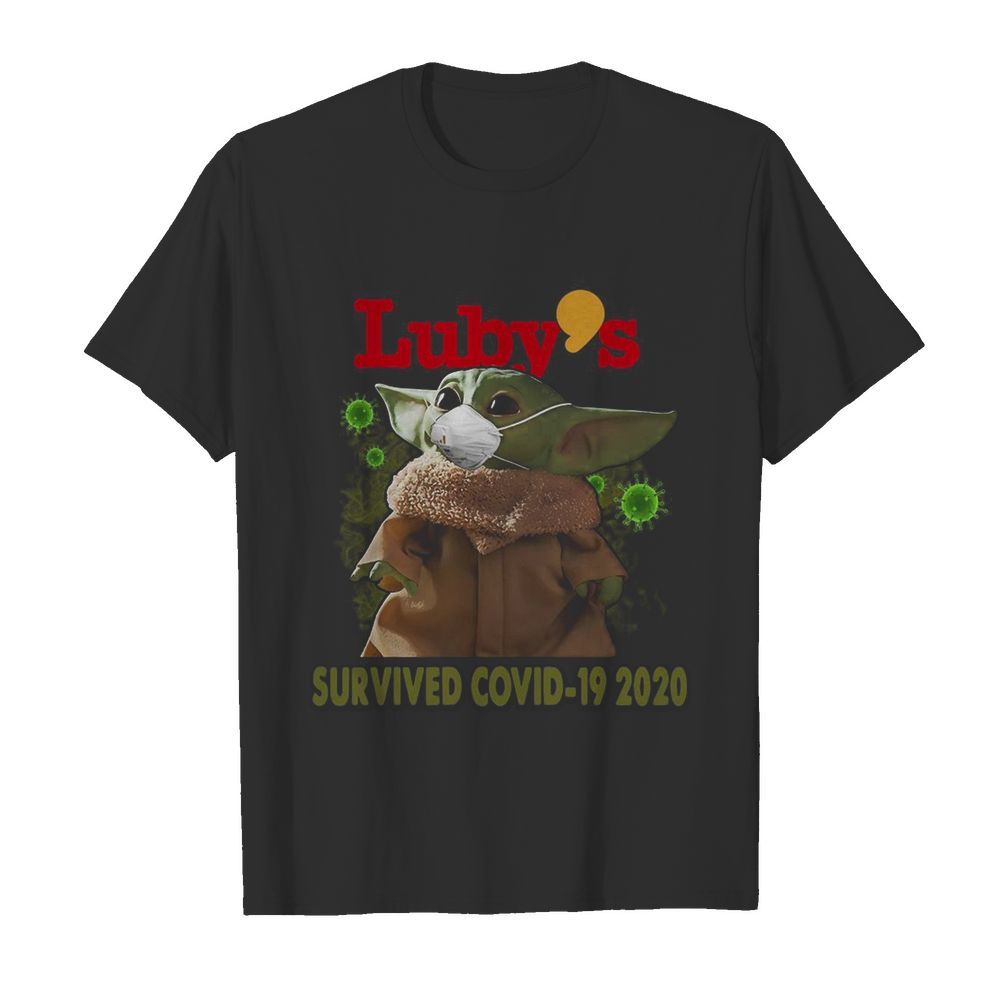 Baby Yoda Mask Luby’s Survived Covid 19 2020 shirt