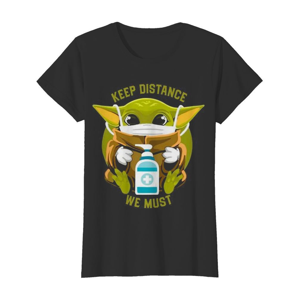 Baby Yoda face mask hug keep distance we must  Classic Women's T-shirt