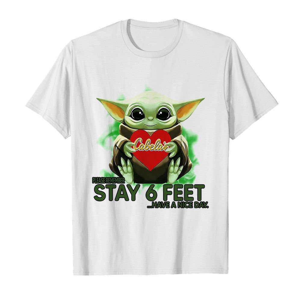 Baby Yoda hug Cabelas please stay 6 feet Have a nice day shirt