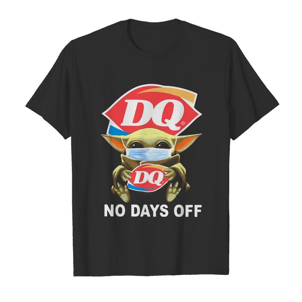 Baby Yoda hug DQ mask no days off shirt