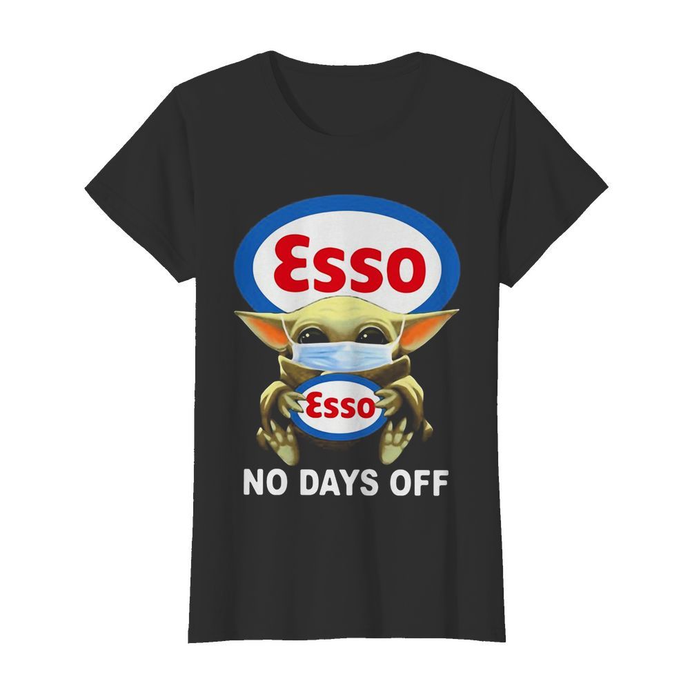 Baby Yoda hug Esso mask no days off  Classic Women's T-shirt