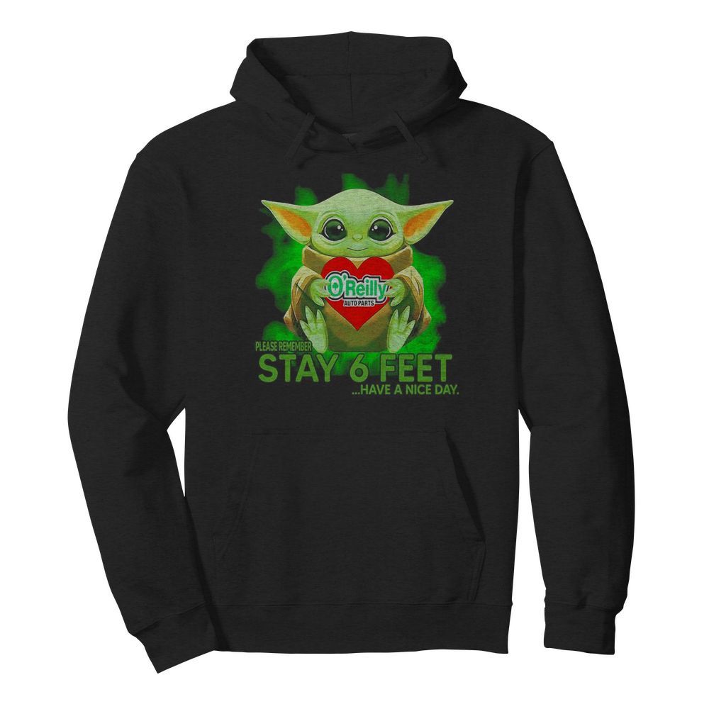 Baby Yoda hug O’Reilly Auto Parts please remember stay 6 feet have a nice day  Unisex Hoodie