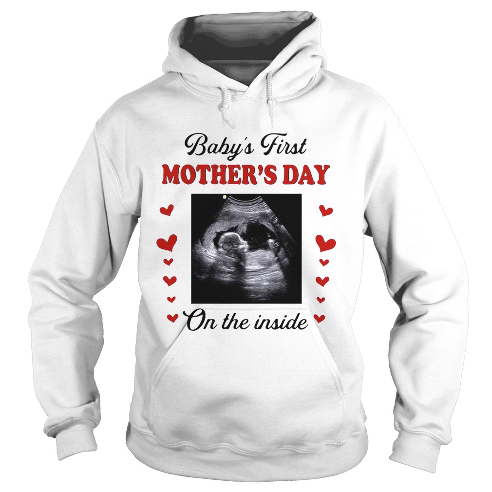 Babys First Mothers Day On The Inside  Hoodie