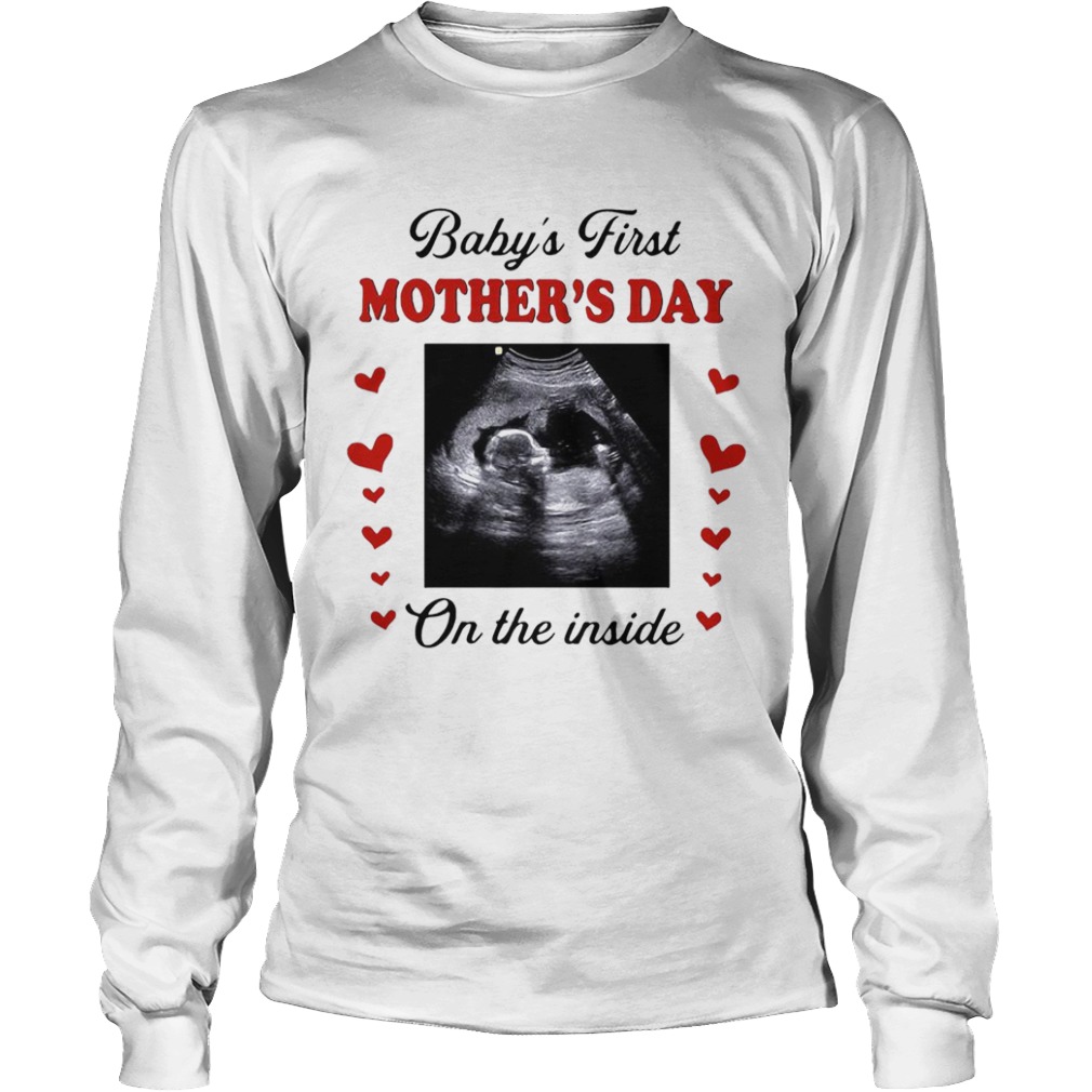 Babys First Mothers Day On The Inside  Long Sleeve