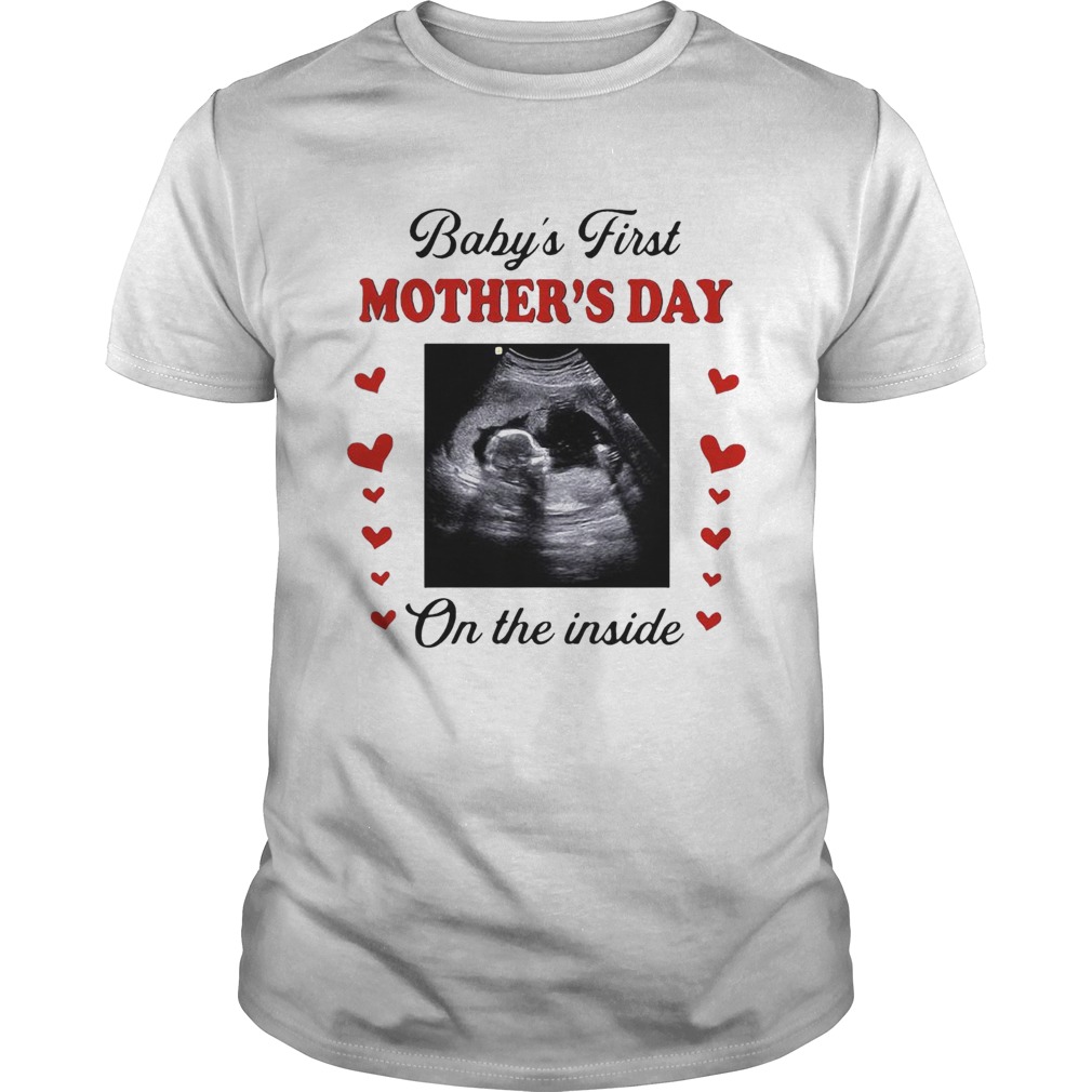 Babys First Mothers Day On The Inside  Unisex