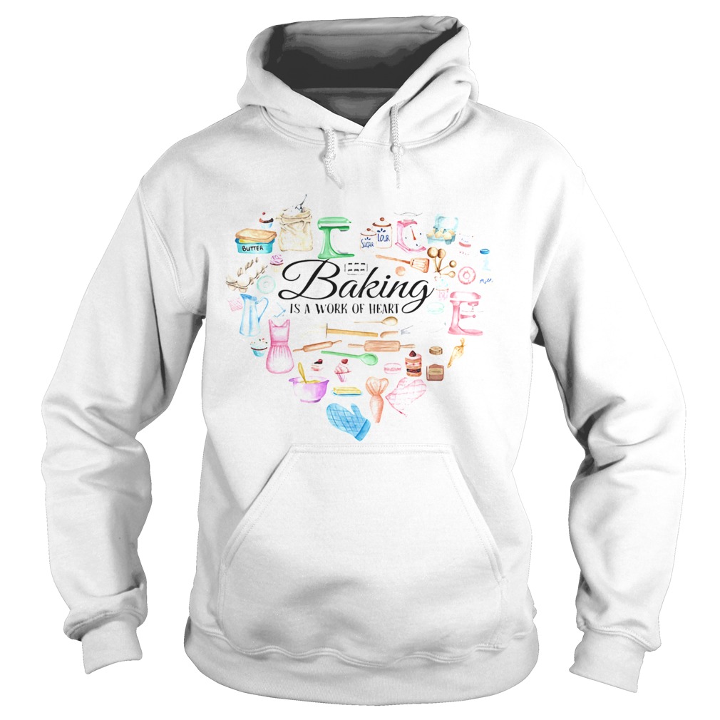 Baking is a work of heart  Hoodie