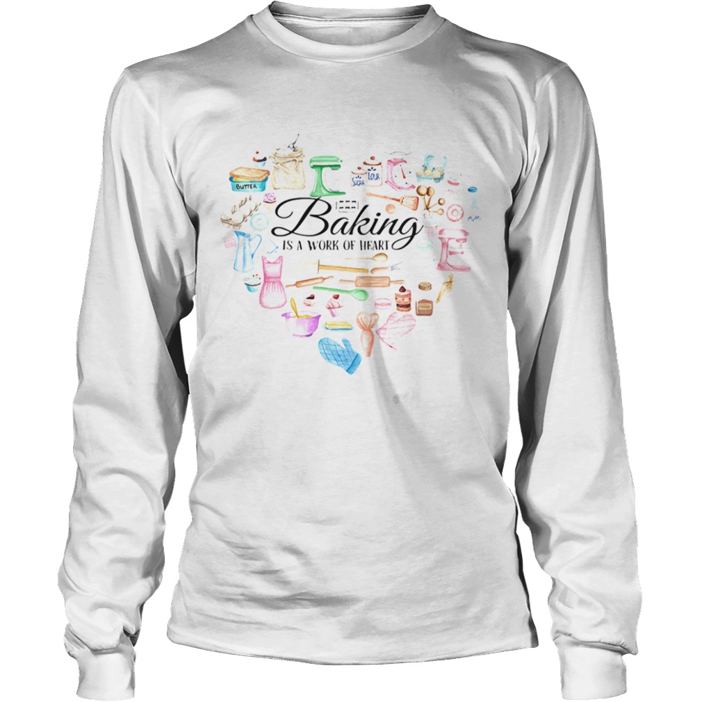 Baking is a work of heart  Long Sleeve