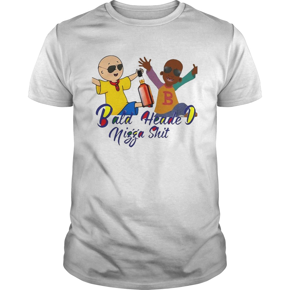 Bald Heade D Nigga Shit shirt