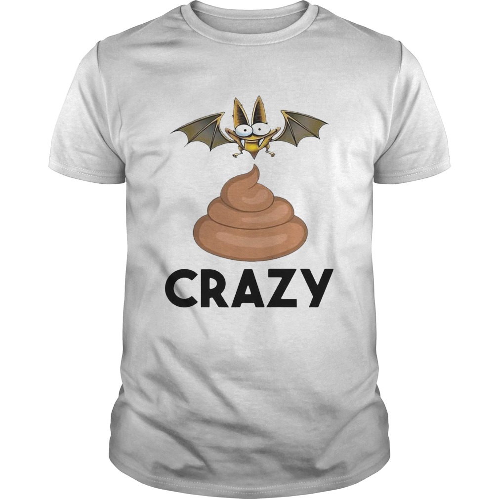 Bat Shit Crazy shirt