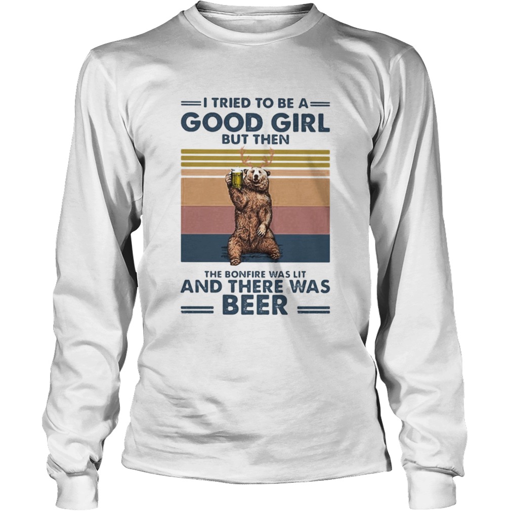 Bear I tried to be a good girl but then the bonfire was lit and there was beer vintage  Long Sleeve