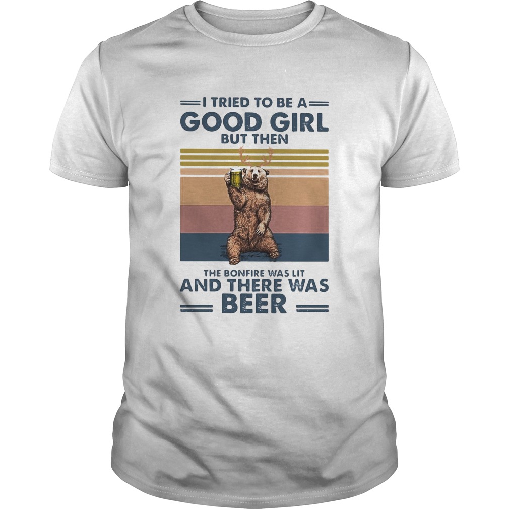 Bear I tried to be a good girl but then the bonfire was lit and there was beer vintage  Unisex