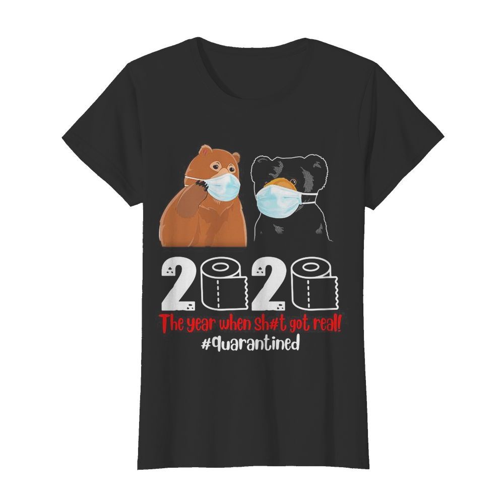 Bear mask the year when sh#t got real quarantined toilet paper  Classic Women's T-shirt