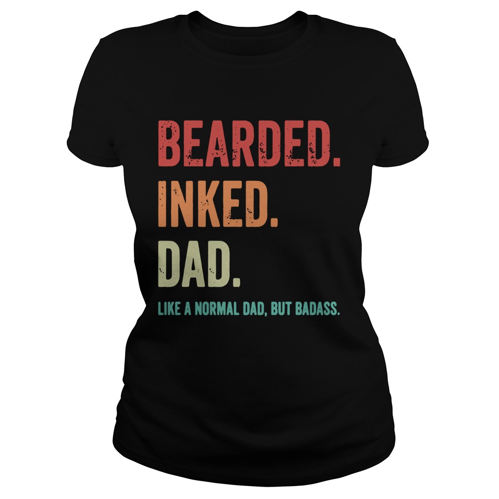 Bearded Inked Dad Like A Normal Dad But Badass  Classic Ladies