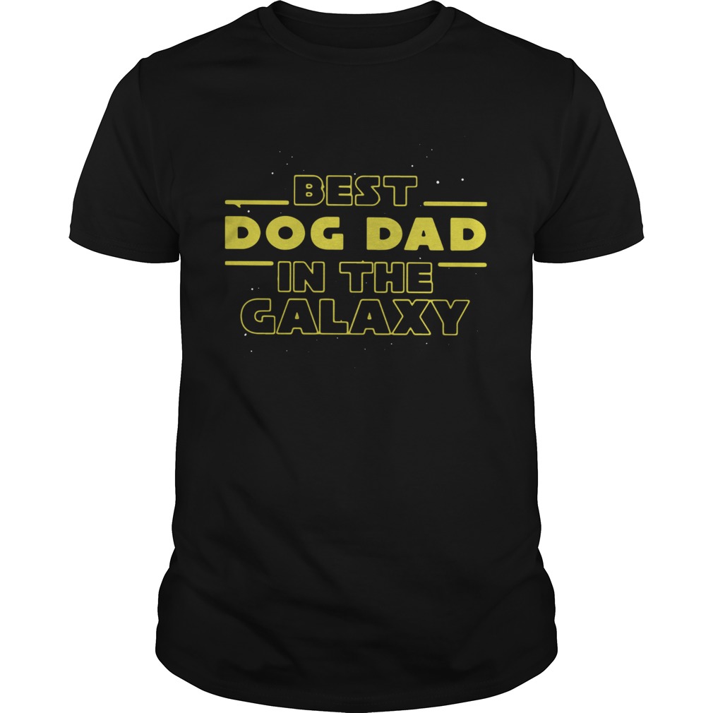 Best Dog Dad In The Galaxy shirt