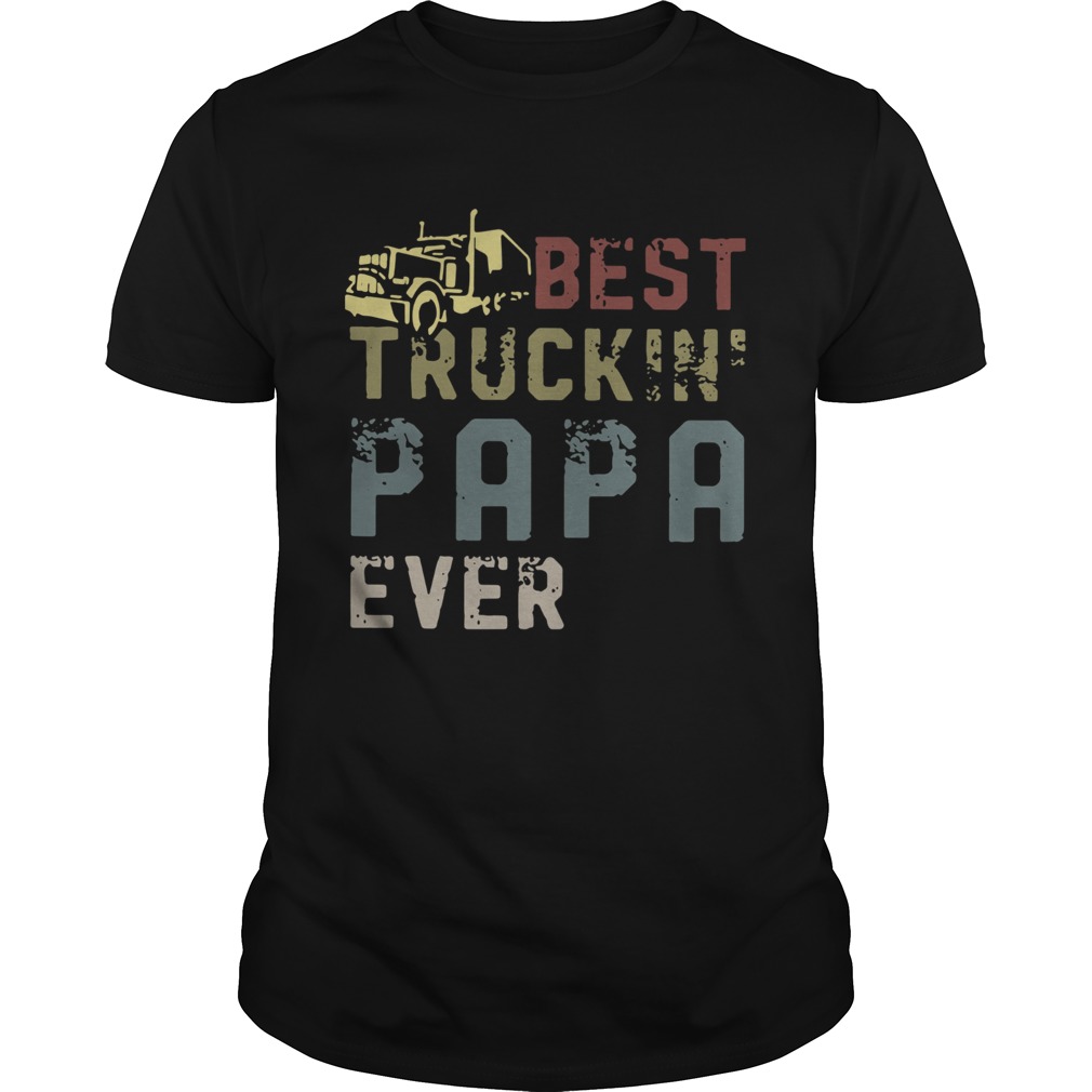 Best Truckin Papa Ever shirt