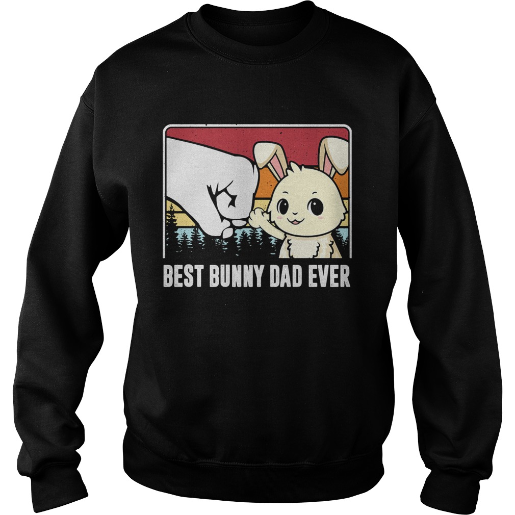 Best bunny dad ever vintage  Sweatshirt