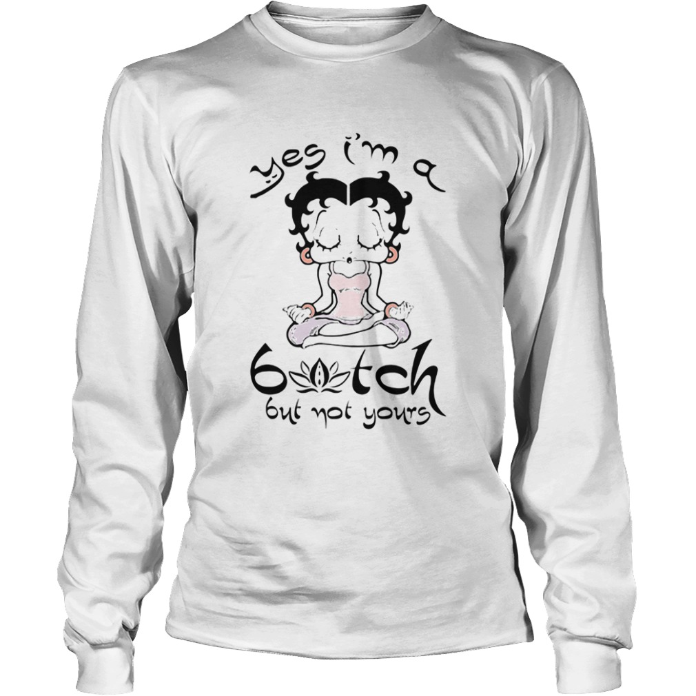 Betty Boop Yoga Yes Im A Bitch But Not Yours  Long Sleeve