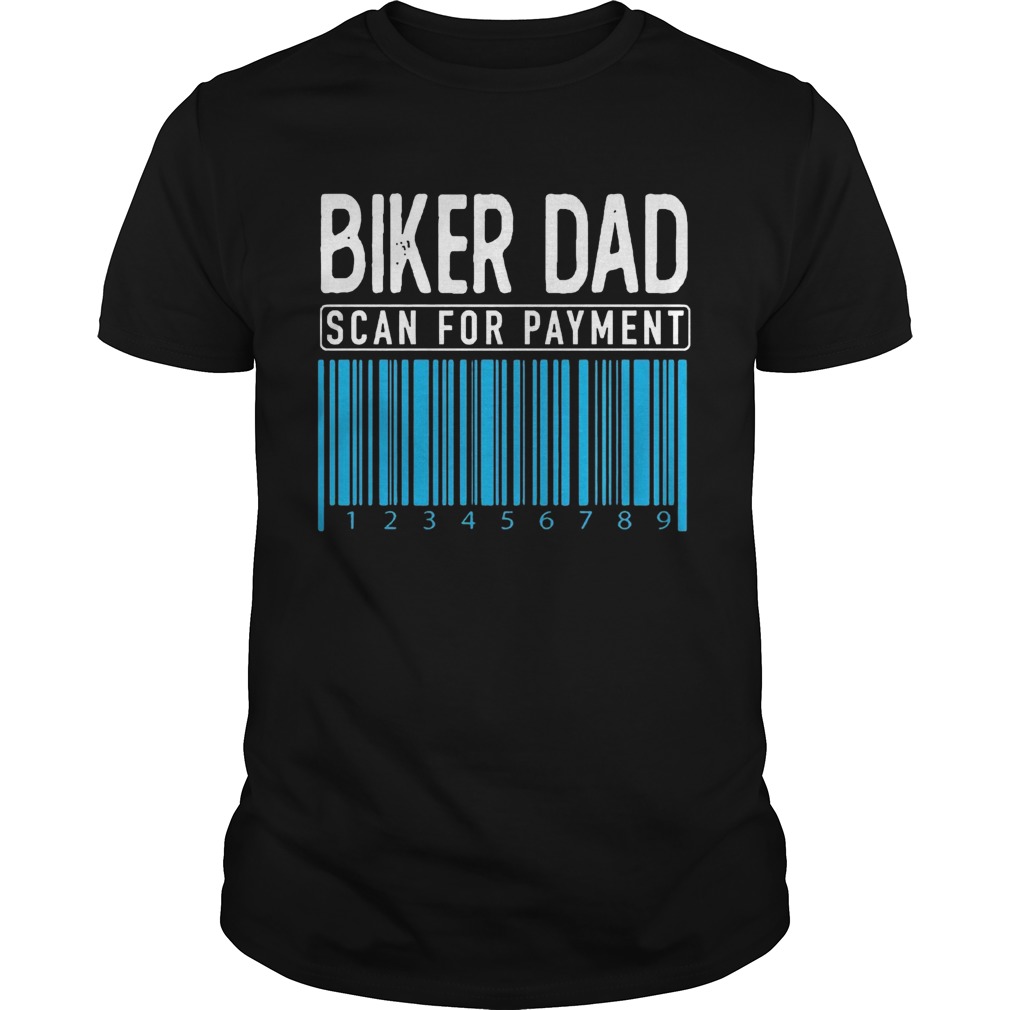 Biker Dad Scan For Payment shirt