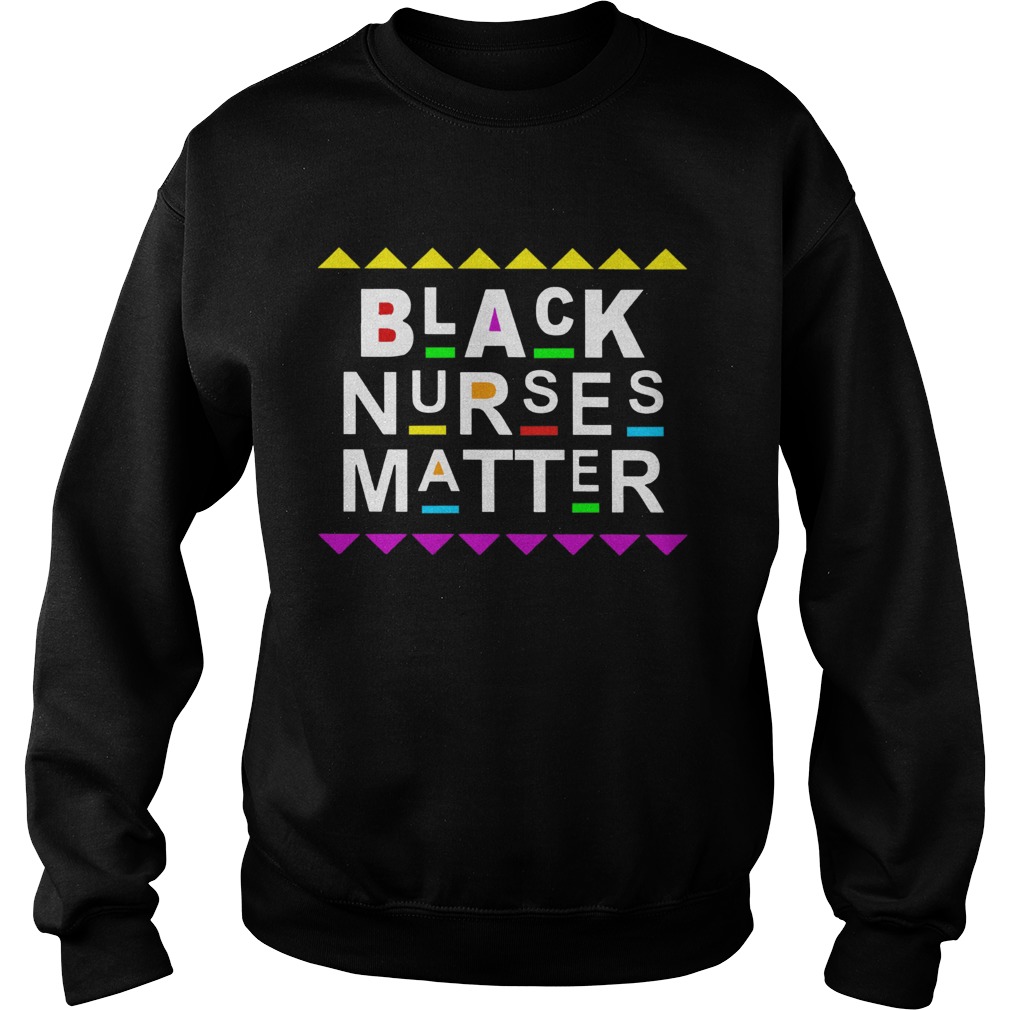 Black Nurses Matter  Sweatshirt