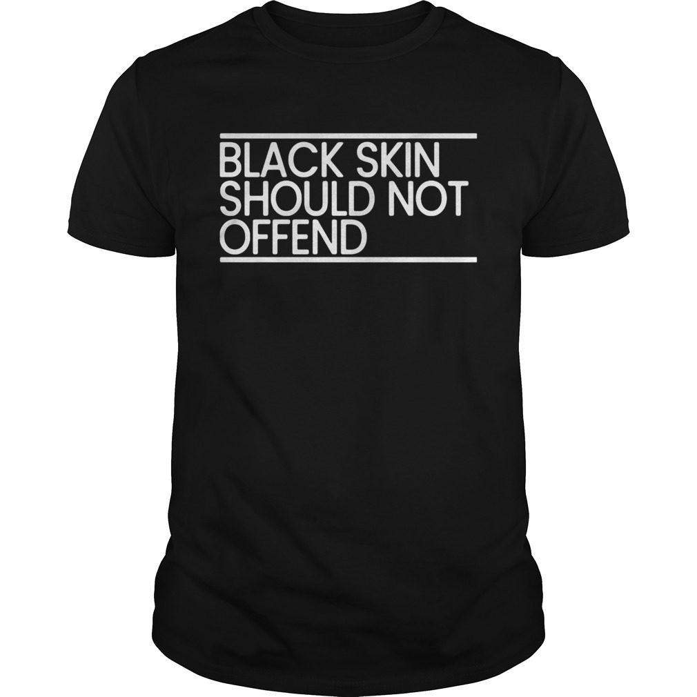 Black skin should not offend shirt