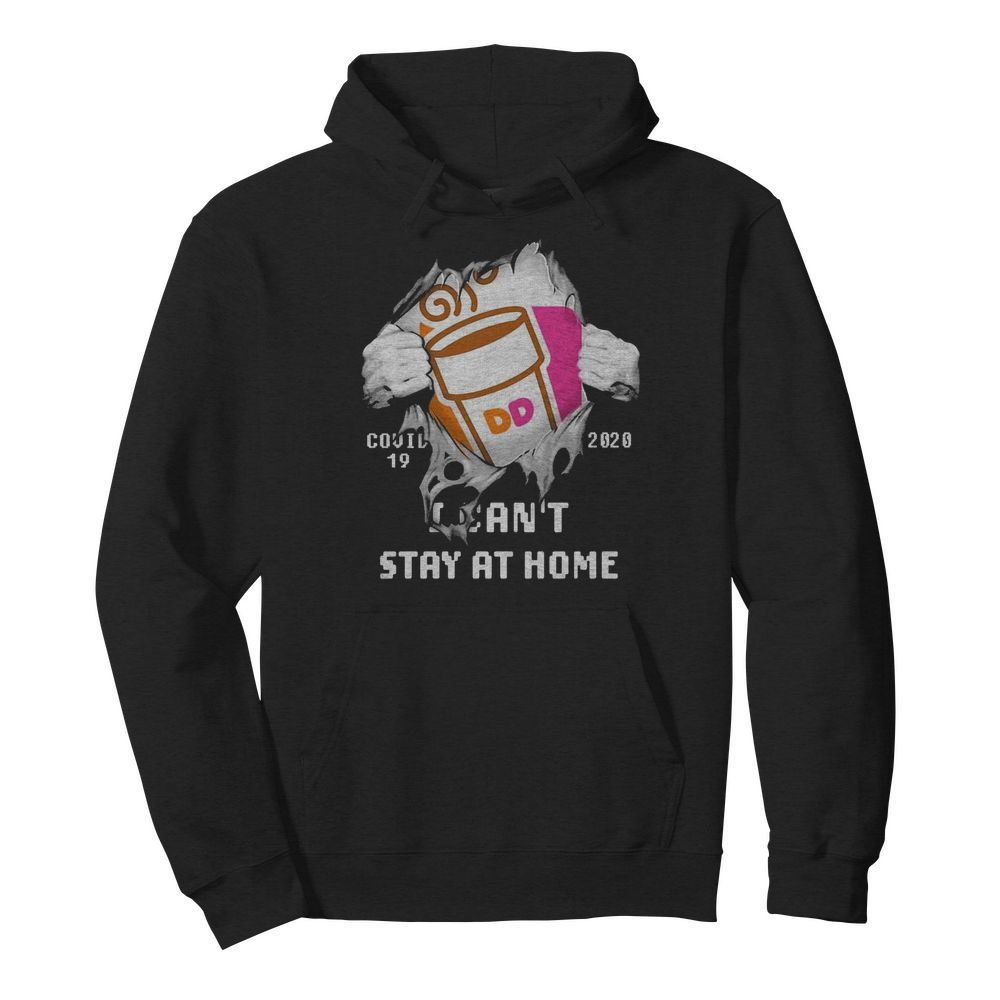 Blood Inside Me Dunkin’ Donuts COVID-19 2020 I Can’t Stay At Home  Unisex Hoodie