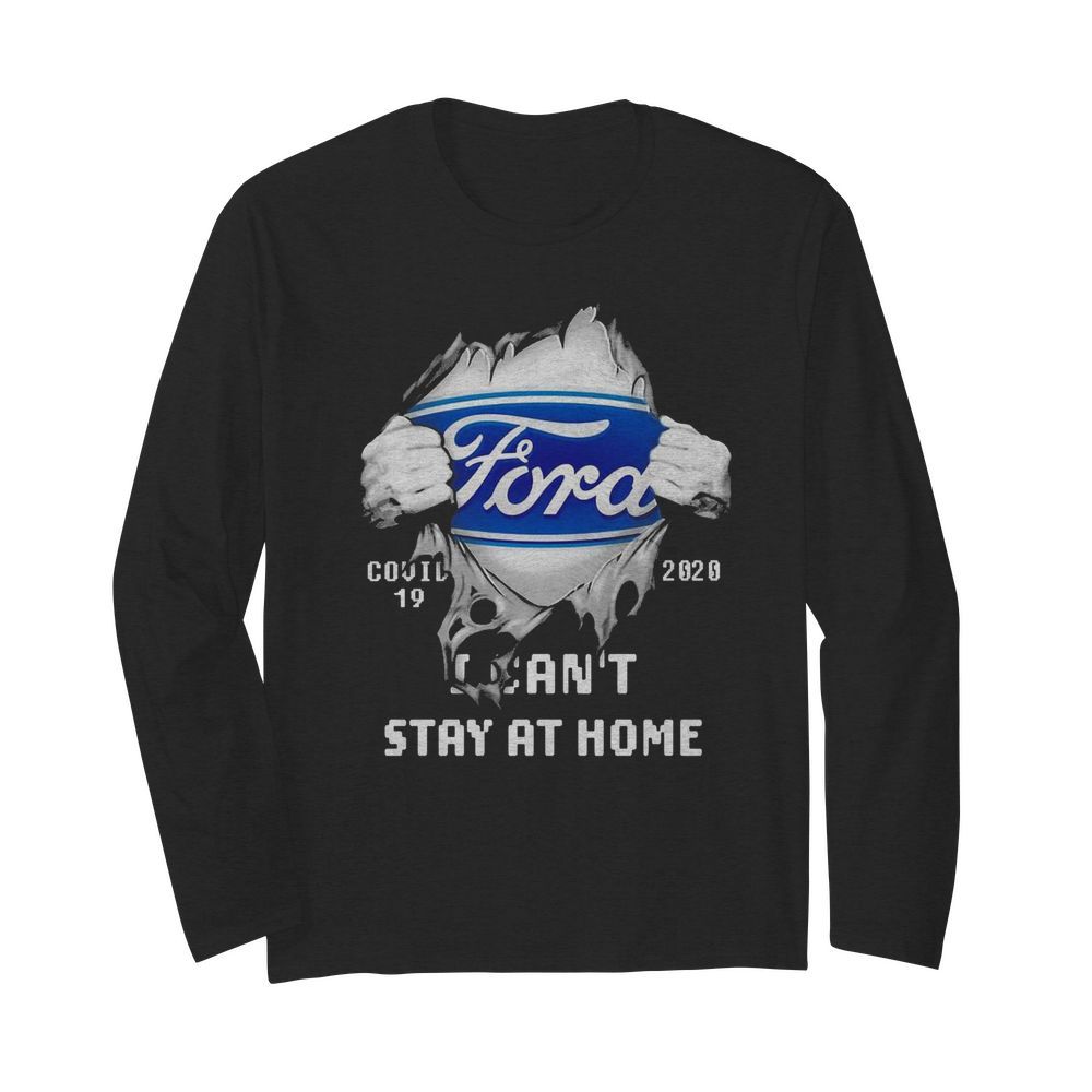 Blood Inside Me Ford COVID-19 2020 I Can’t Stay At Home  Long Sleeved T-shirt 