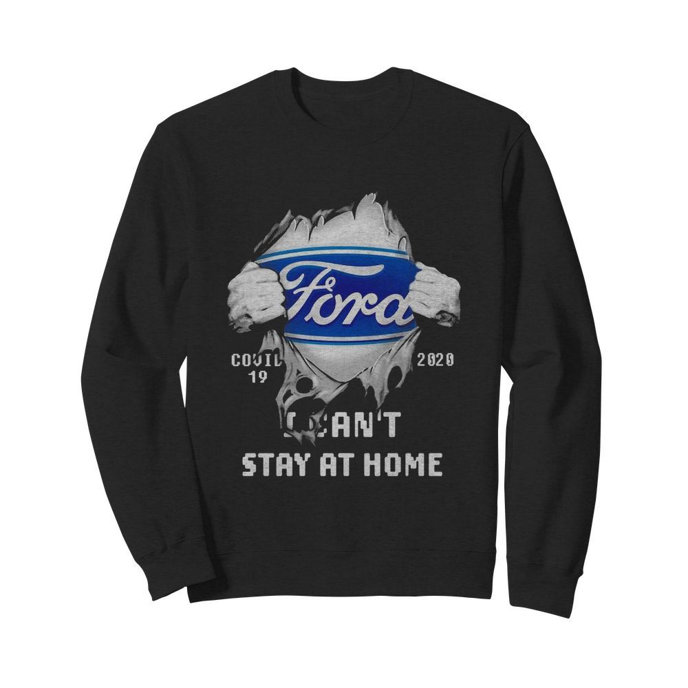 Blood Inside Me Ford COVID-19 2020 I Can’t Stay At Home  Unisex Sweatshirt