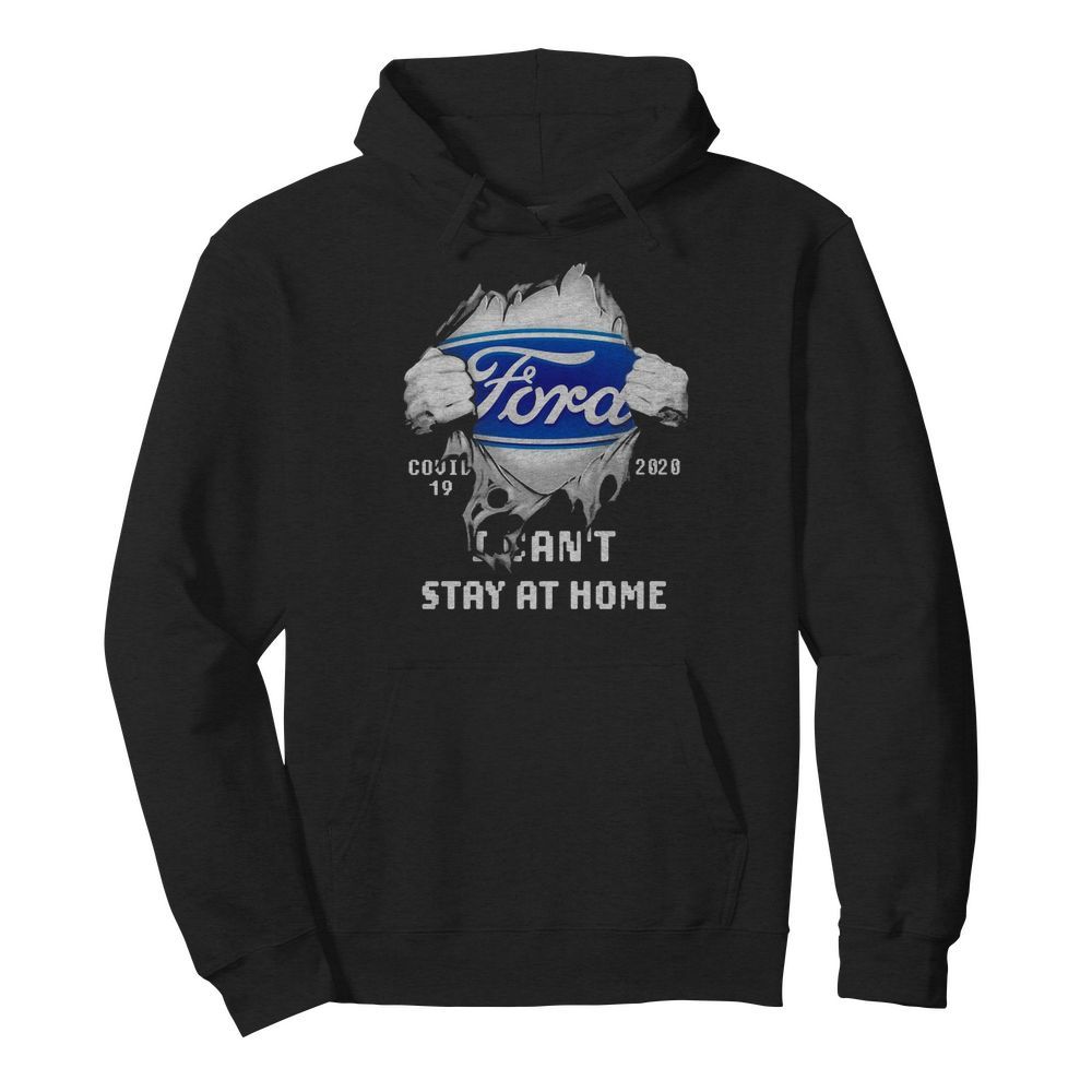 Blood Inside Me Ford COVID-19 2020 I Can’t Stay At Home  Unisex Hoodie