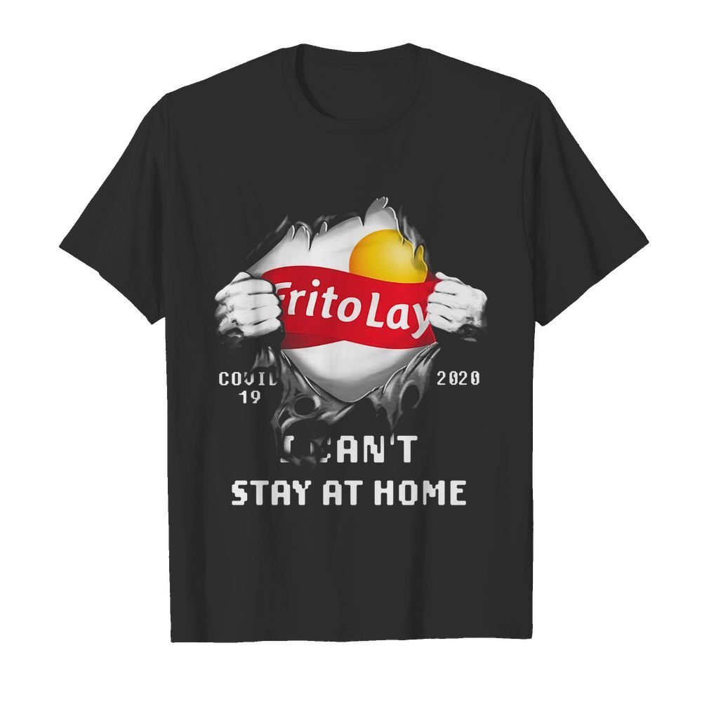 Blood inside frito lay covid-19 2020 i can’t stay at home shirt