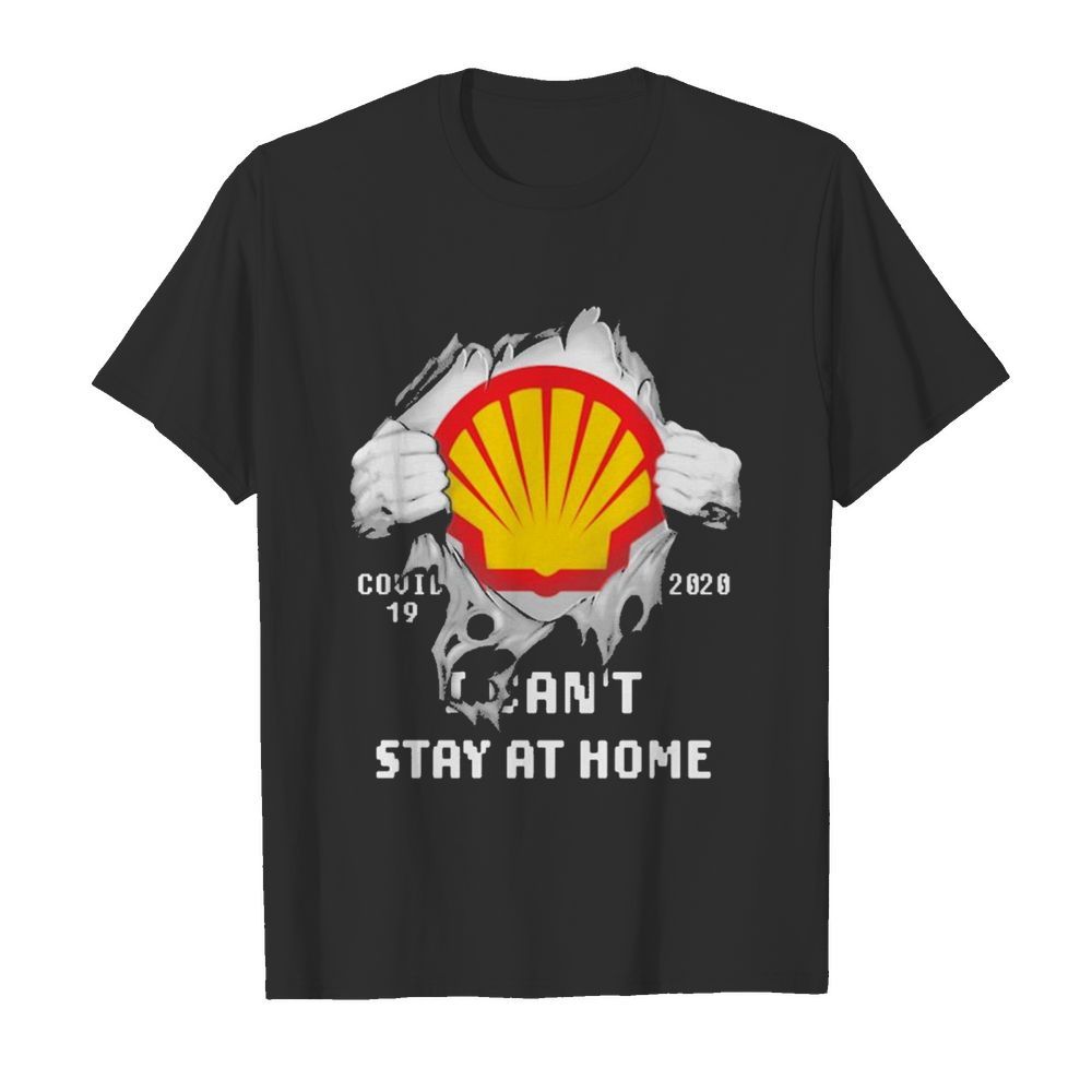 Blood inside me Royal Dutch Shell covid-19 2020 I can’t stay at home shirt