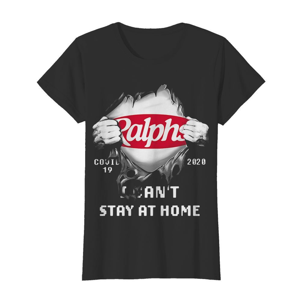 Blood inside ralphs covid-19 2020 i can’t stay at home  Classic Women's T-shirt