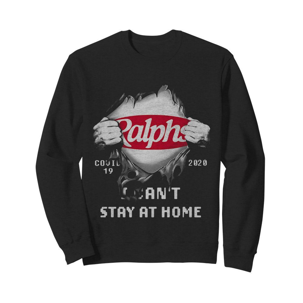 Blood inside ralphs covid-19 2020 i can’t stay at home  Unisex Sweatshirt