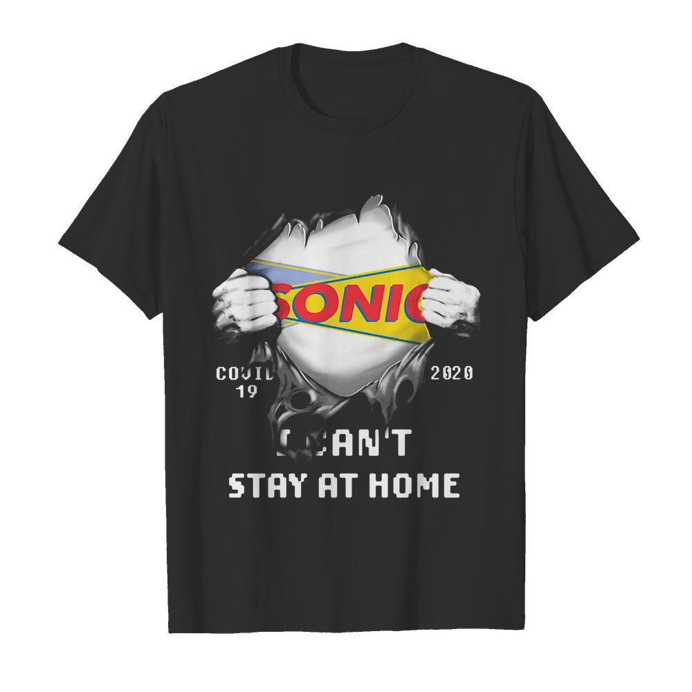 Blood inside sonic covid-19 2020 i can’t stay at home shirt