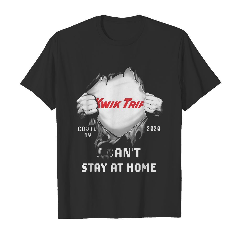 Blood insides Kwik Trip covid-19 2020 I can’t stay at home shirt