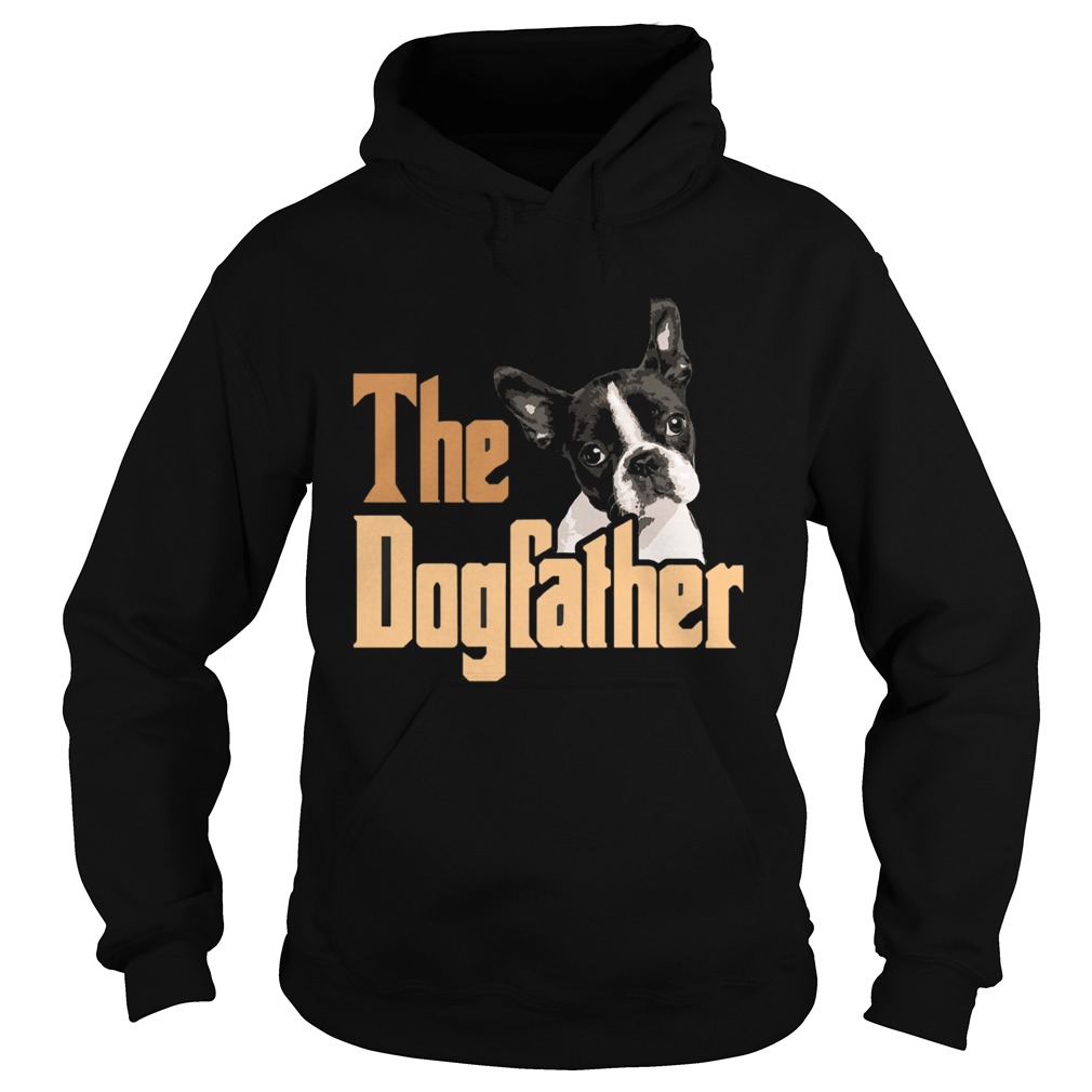 Boston Terrier The Dogfather Fathers day  Hoodie