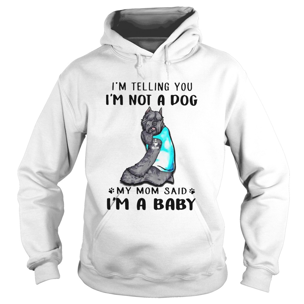 Bouvier Des Flandres Im Telling You Im Not A Dog  Hoodie