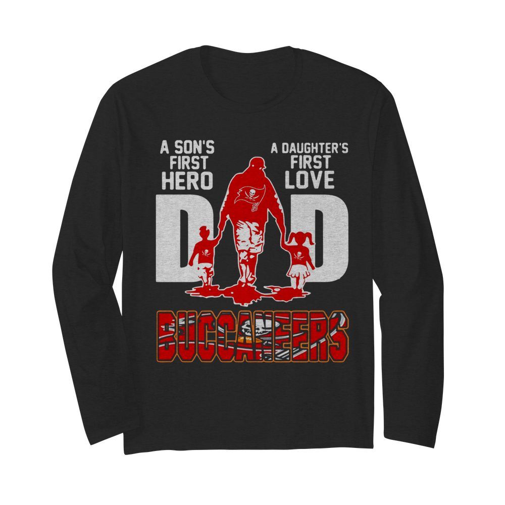 Buccaneers Dad A Son's First Hero A Daughter's First Love  Long Sleeved T-shirt 