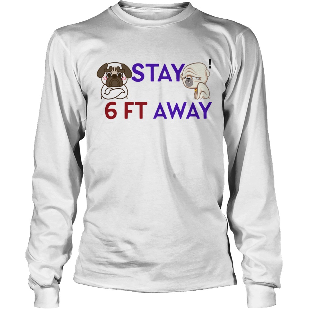 Bulldog Stay 6 Feet Away Coronavirus  Long Sleeve