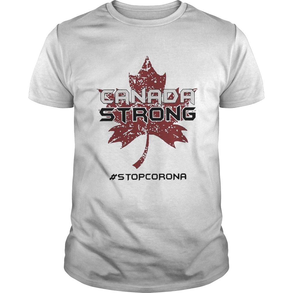 Canada Strong Stop Corona shirt