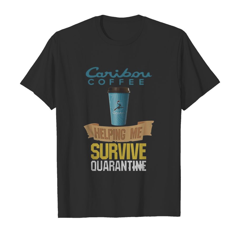 Caribou Coffee Helping Me Survive Quarantine  Classic Men's T-shirt