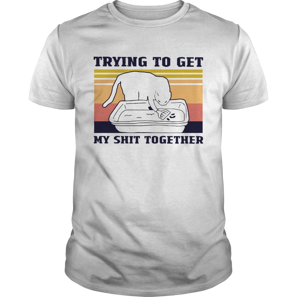 Cat Trying To Get My Shit Together Vintage shirt